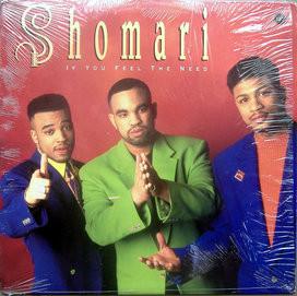 Shomari - If You Feel The Need