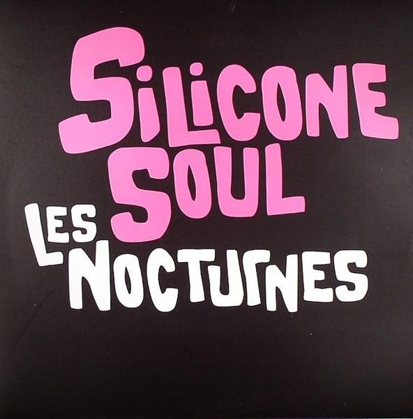 Silicone Soul - Les Nocturnes