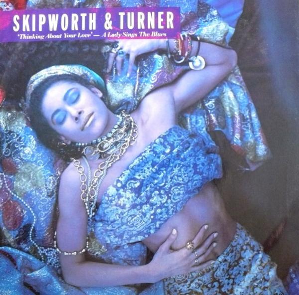 Skipworth & Turner - Thinking About Your Love