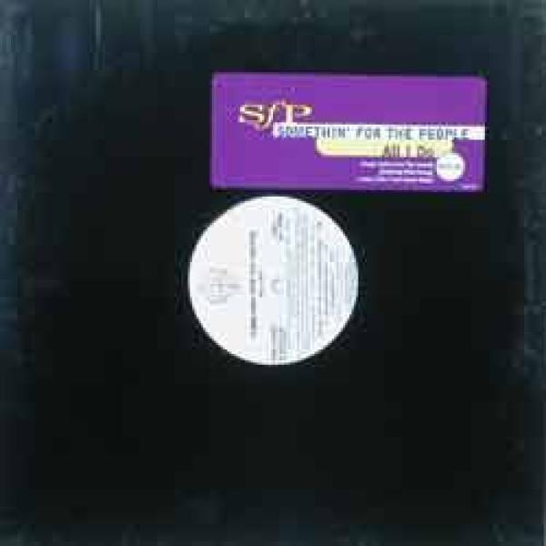 Somethin' For The People - All I Do (Remixes)
