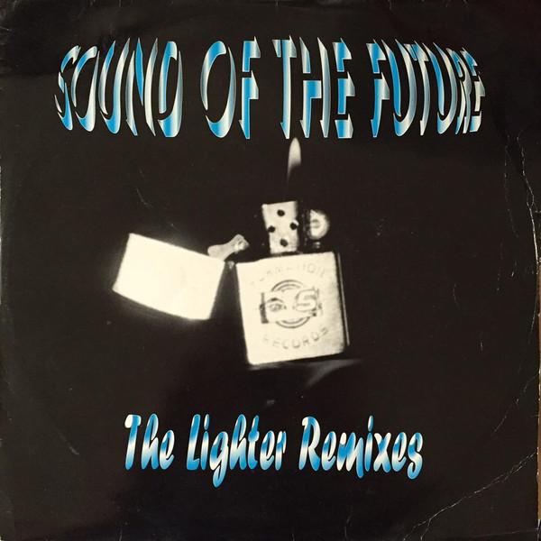 Sound Of The Future - The Lighter (Remixes)