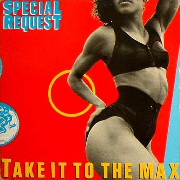 Special Request (2) - Take It To The Max