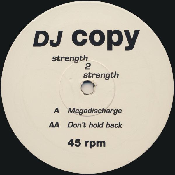 Strength 2 Strength - Megadischarge / Don't Hold Back