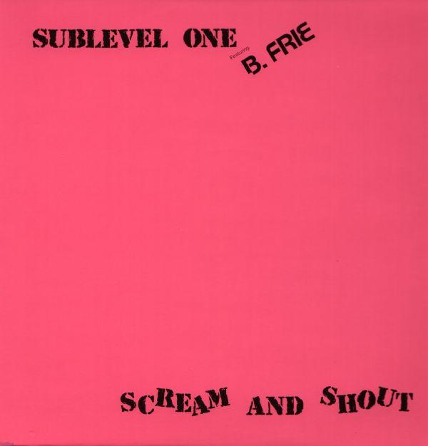Sublevel One, B. Frie - Scream And Shout