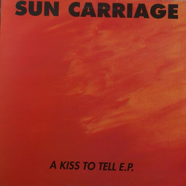 Sun Carriage - A Kiss To Tell E.P.