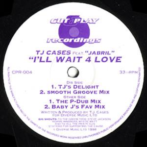 TJ Cases, Jabril - I'll Wait 4 Love