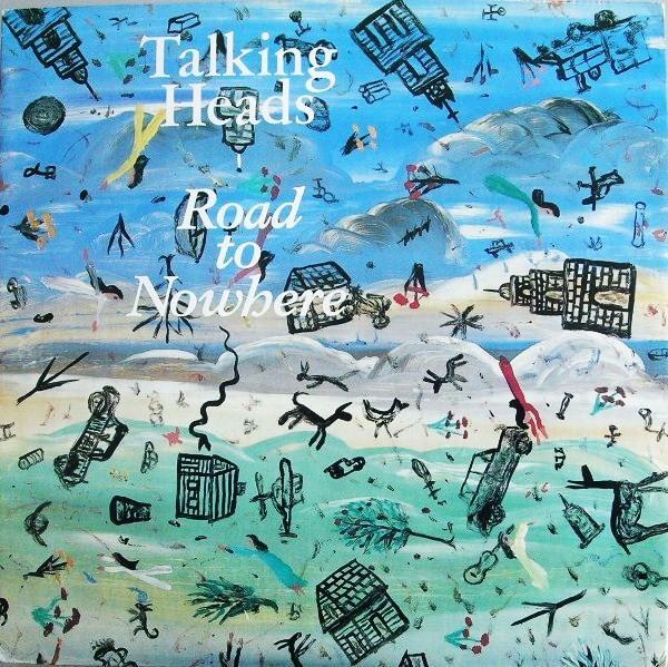 Talking Heads - Road To Nowhere