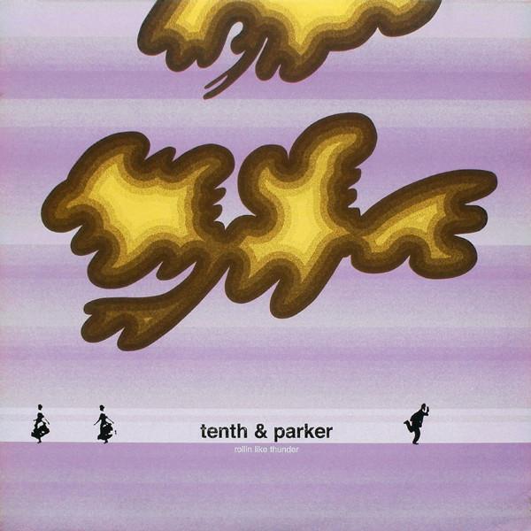 Tenth & Parker - Rollin Like Thunder