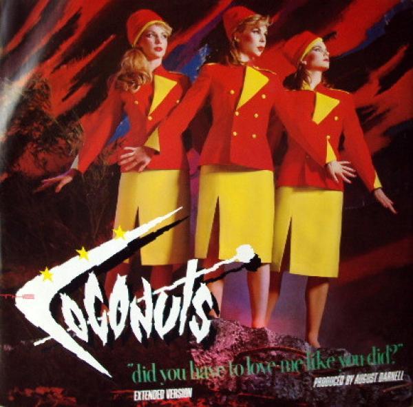 The Coconuts - Did You Have To Love Me Like You Did?