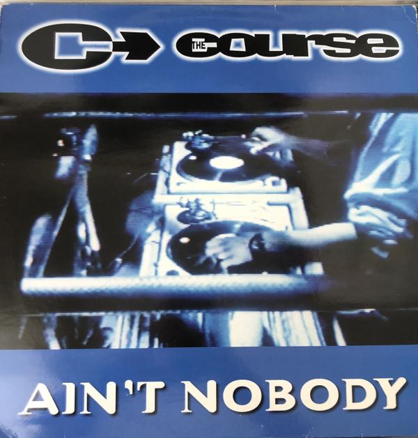 The Course - Ain't Nobody