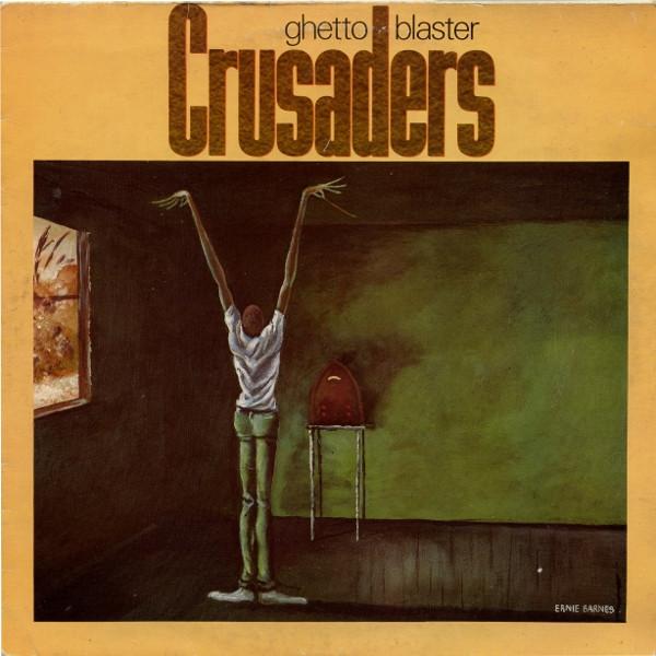 The Crusaders - Ghetto Blaster