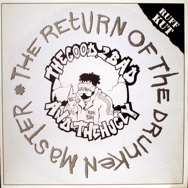 The Good 2 Bad And Hugly - The Return Of The Drunken Master