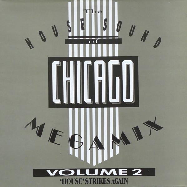  - The House Sound Of Chicago Megamix Volume 2 ('House' Strikes Again)