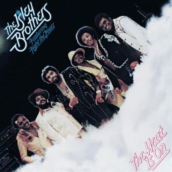 The Isley Brothers - The Heat Is On Featuring: Fight The Power