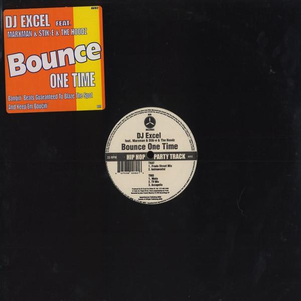 The Marxmen, Stik-E & The Hoodz, DJ Excel (5) - Bounce One Time