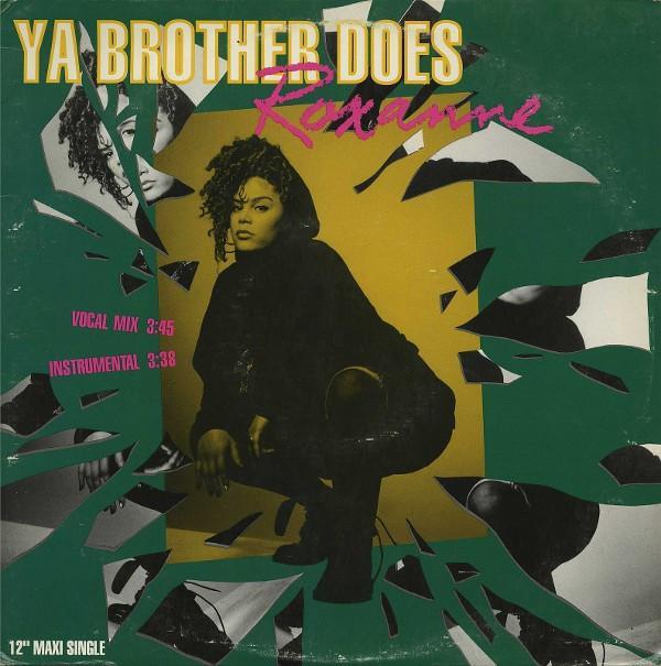 The Real Roxanne - Ya Brother Does / Mama Can I Get Some