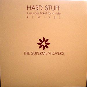 The Supermen Lovers - Hard Stuff (Get Your Ticket For A Ride)