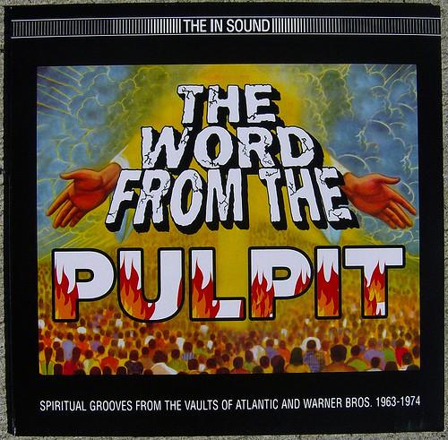  - The Word From The Pulpit (Spiritual Grooves From The Vaults Of Atlantic And Warner Bros. 1963-1974)