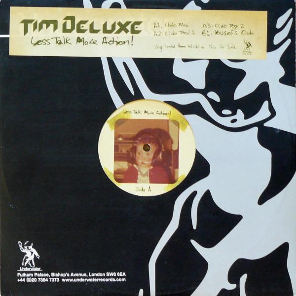 Tim Deluxe - Less Talk More Action!