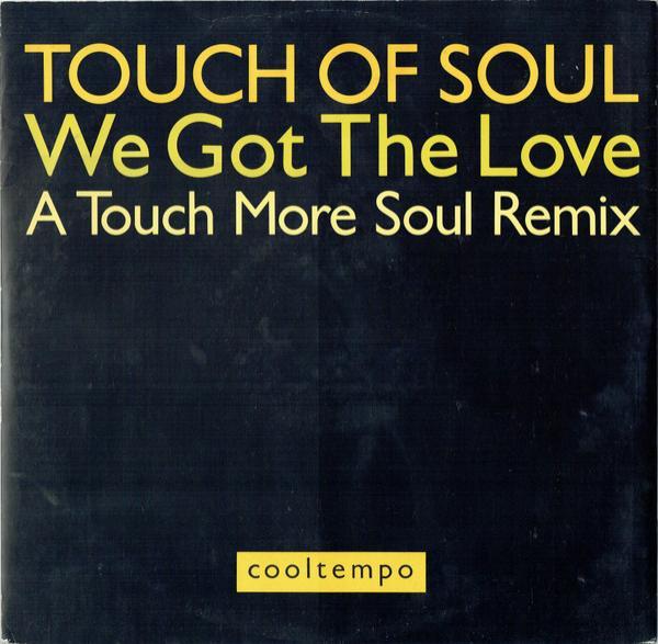 Touch Of Soul - We Got The Love (A Touch More Soul Remix)
