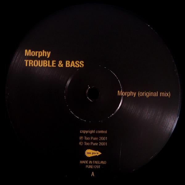 Trouble And Bass (2) - Morphy