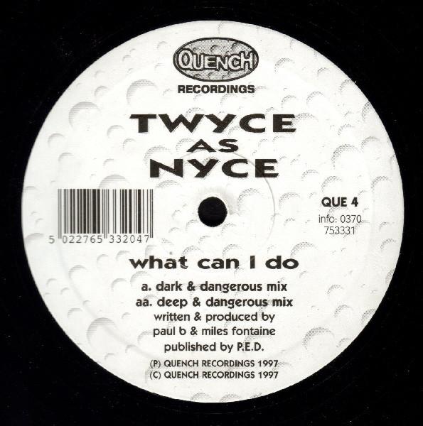 Twyce As Nyce - What Can I Do