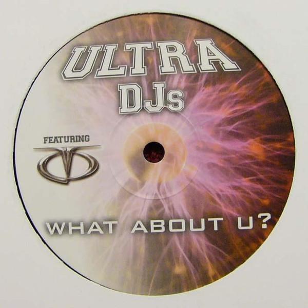 Ultra DJ's - What About U?