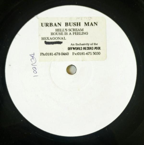 Urban Bushman - Hell's Scream / House Is A Feeling