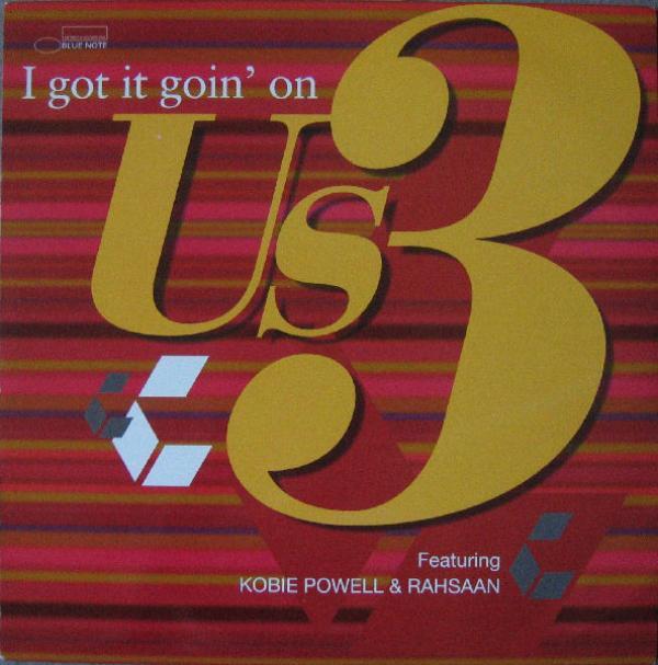 Us3, Rahsaan, Kobie Powell - I Got It Goin' On