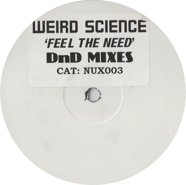 Weird Science - Feel The Need (D'n'D Mixes)