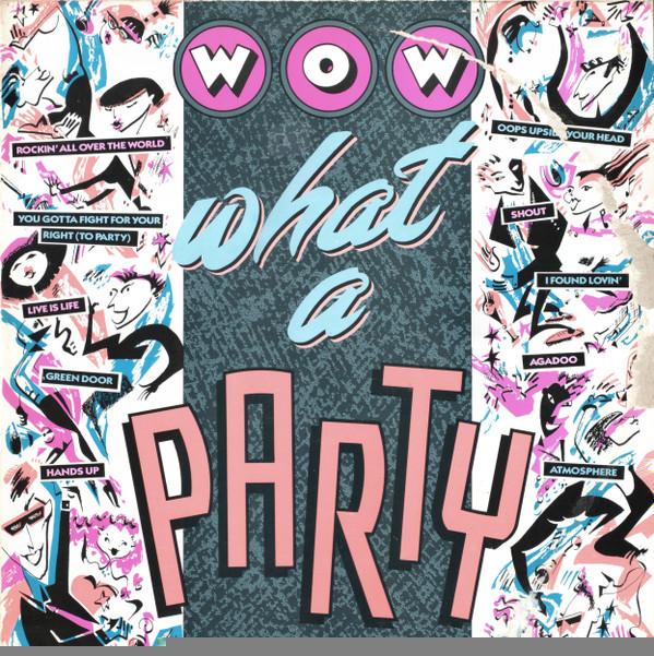  - Wow What A Party!
